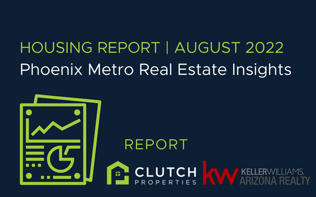 Housing Report: August 2022 Phoenix Metro Real Estate Insights
